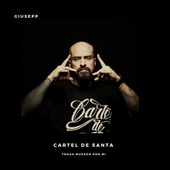 Cartel de Santa - Todas mueren por mi (Giusepp Short Remix)