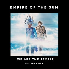 Empire Of The Sun - We Are The People (Giusepp Remix)
