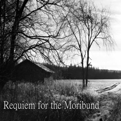 Requiem for the Moribund