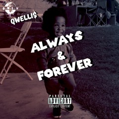 O.N.L.Y. | Qwelli$ - "Always and Forever"