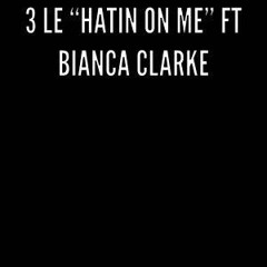 Hatin On Me Ft Bianca Clarke
