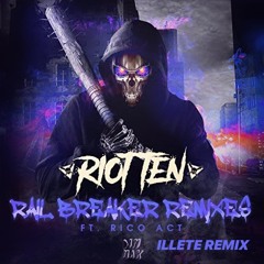 Riot Ten - Rail Breaker (feat. Rico Act) (ILLETE Remix)