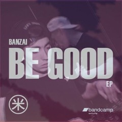 Banzai - Be Good (Swindink Mashup)