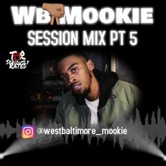 Wb Mookie Session Mix Pt 5