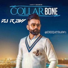 Dj Raw - Collarbone ft. Amrit Maan Dhol MIX