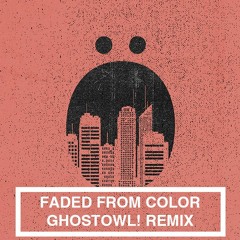 Saticoy - Faded From Color (GHOSTOWL! Remix)