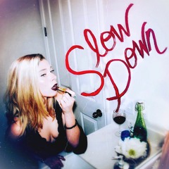 Slow Down feat. callgirl