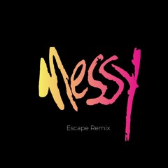 Kiiara - Messy (Escape Remix)