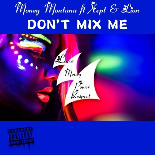 Money Montana ft Xept & Lion - DON'T MIX ME