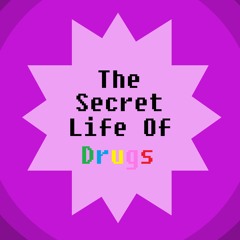 Secret Life Of Drugs Themes