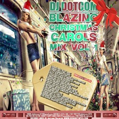 DJ DOTCOM_PRESENTS_BLAZING_CHRISTMAS CORALS_MIX_VOL.1 [ULTIMATE COLLECTION]