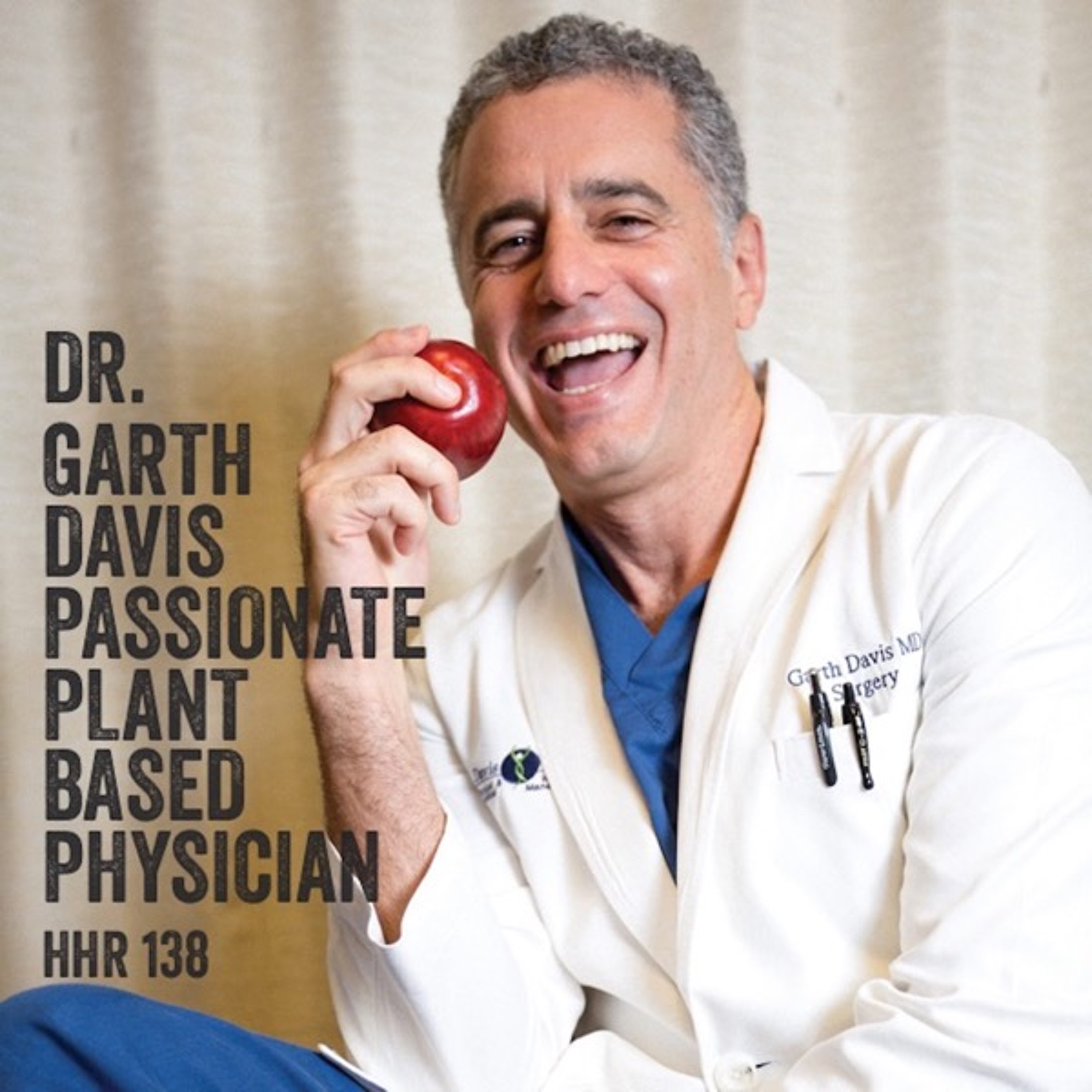 Dr. Garth Davis: Passionate Plant Based Physician