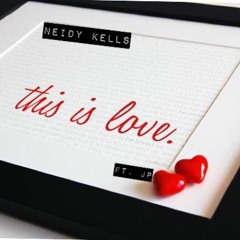 Neidy Kells - This Is Love (Ft J.P)