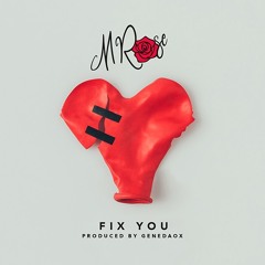 MRose - Fix You (Produced by : Genedaox)