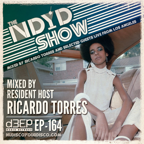 The NDYD Radio Show EP164 - mixed by Ricardo Torres