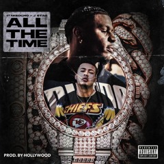 All The Time ft. J.Star (Prod. by Hollywood)