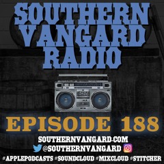 Episode 188 - Southern Vangard Radio