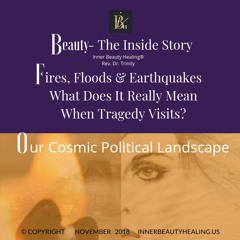 Fires, Flood & Earthquakes -- What Does It Really Mean When Tragedy Visits?