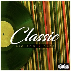 BIG SCO - CLASSIC FT. DUST