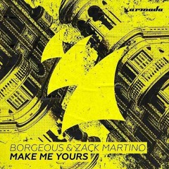 Borgeous & Zack Martino - Make Me Yours (NIMA Remix)