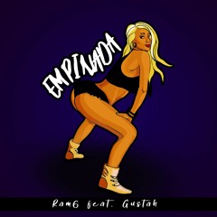 Ram6 Feat. Gustah - Empinada (Original Mix)