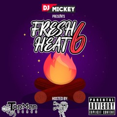 Fresh Heat Podcast - Ep 006 - DJ Mickey