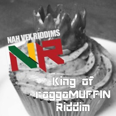 Nah Vex Riddims - King Of The Muffin Riddim