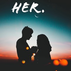 Her. (November Feels Mix)