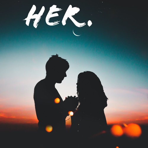 Her. (November Feels Mix)