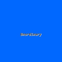 UNORDINARY (ft Farskii x JoshFTR)