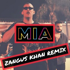 MIA (ft. Drake) - Bad Bunny (Zangus Khan Remix)