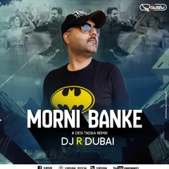 Morni Banke Remix  - DJ R Dubai