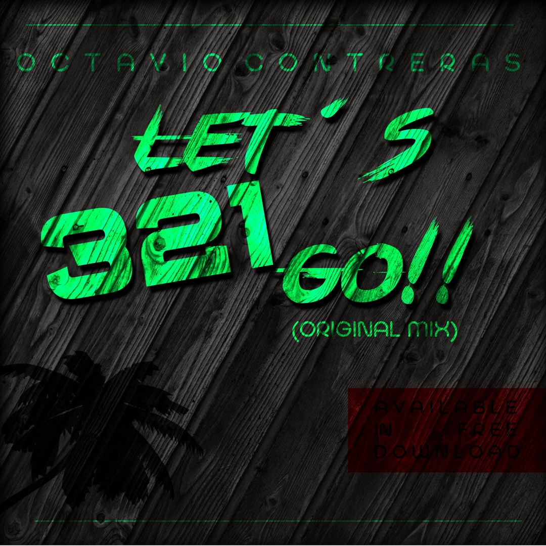 Stream Octavio Contreras - 321 Let´s Go (Original Drums Mix ...