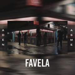 Aden X Asme - Favela