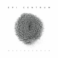 [PREMIERE] Epi Centrum - Abstract Concept Called Impact