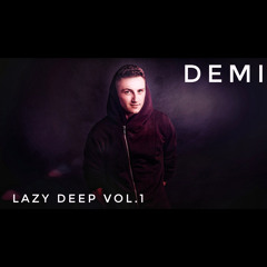 Demi Lazy Deep Vol.1