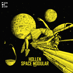 Hollen - Space Modular (Original Mix) [Filth On Acid]