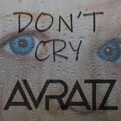 AVRATZ & Daniel Kestenbiom - Don't Cry (Original Mix)