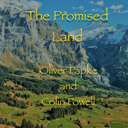 OLIVER PAPKE & COLIN POWELL - THE PROMISED LAND