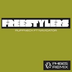 Freestylers Feat Navigator - Ruffneck(Phibes Remix)