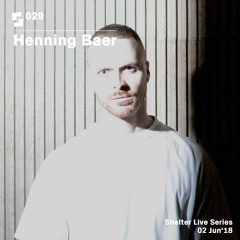 Live Series #029; Henning Baer | 02/06/18 (Vault Sessions)