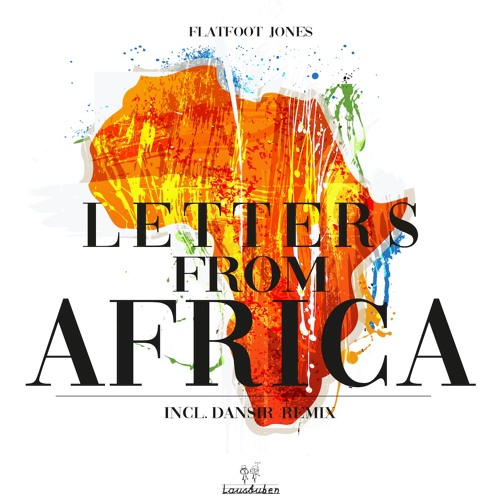 Flatfoot Jones - Letters from Africa(Dansir Remix)