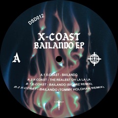 [DSD012] X-Coast - Bailando EP (w/ Big Miz & Tommy Holohan Remixes)