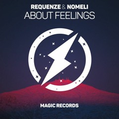 Requenze & Nomeli - About Feelings (Magic Release)