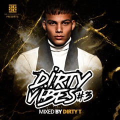 Dirty Vibes #3 Mixed By Dirty T