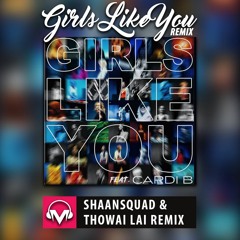 Maroon 5 - Girls Like You (ShaanSquad Feat. Thowai Lai Remix)