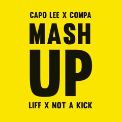 CAPO LEE X COMPA - Liff & Not A Kick (Mash-Up by DER-CON)