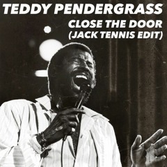 Teddy Pendergrass - Close The Door (Jack Tennis Edit)