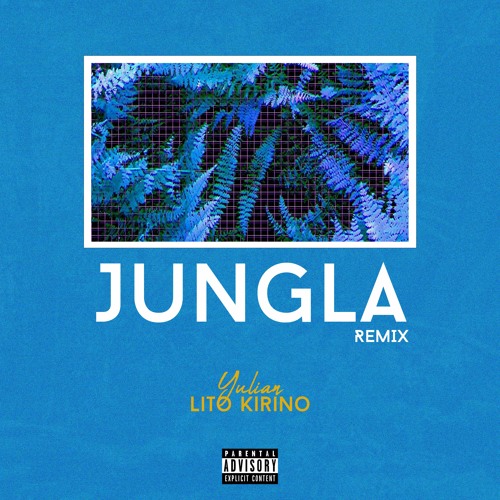 JUNGLA Ft. Lito Kirino