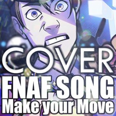 FNAF "Make Your Move" Cover - CUSTOM NIGHT SONG - (Original by CG5 & Dawko)